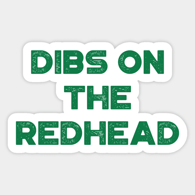 Dibs On The Redhead Funny St. Patrick's Day Sticker by truffela